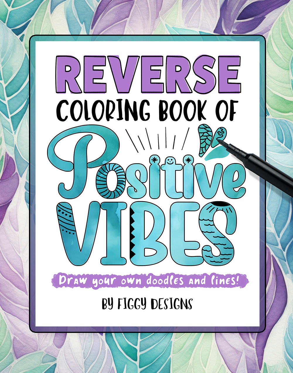 Reverse Coloring Book of Positive Vibes